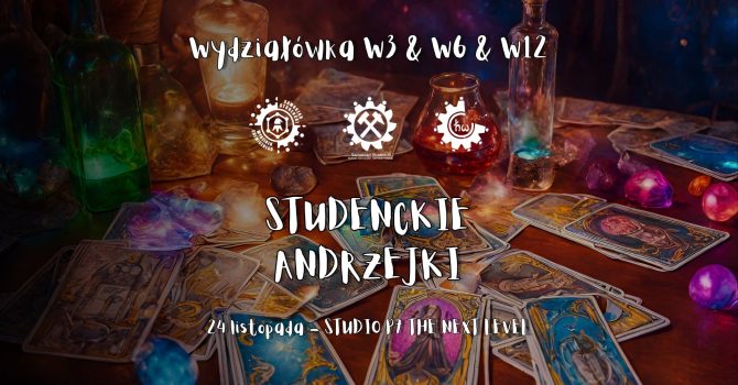 Studenckie Andrzejki – Wydziałówka W3 x W6 x W12N