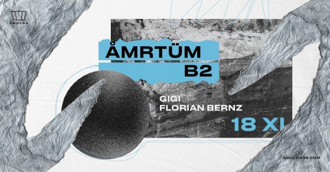 Smolna: AMRTUM / B2 / Gigi / Florian Bernz