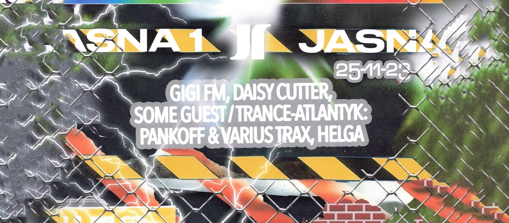 J1 | GiGi FM, daisy cutter, Some Guest / Trance-Atlantyk: Pankoff & Varius Trax, Helga