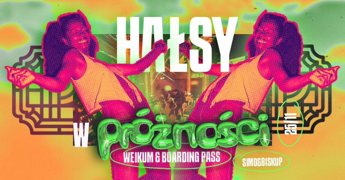 HAŁSY w Próżności | WEIKUM & BOARDING PASS