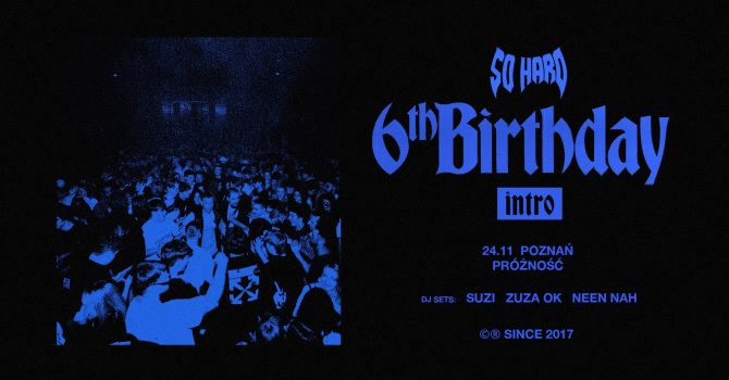 SO HARD BIRTHDAY INTRO // Poznań 24.11