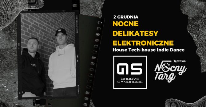 Nocne Delikatesy Elektroniczne | 2 Grudnia #Groove_Syndrome