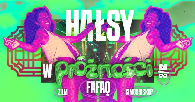 HAŁSY w Próżności | FAFAQ & ZILM