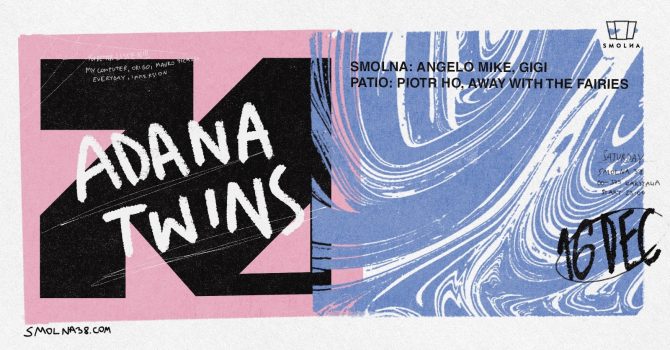 SMOLNA: Adana Twins / Angelo Mike / Gigi