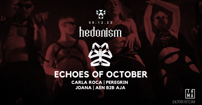 Hedonism: ECHOES OF OCTOBER