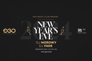 31.12 // NEW YEAR’S EVE | DJ MOROWY & DJ FADE | EGO SOPOT