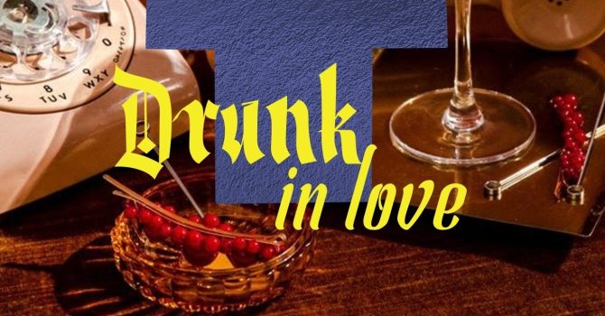 DRUNK IN LOVE | 01.12 | TAN