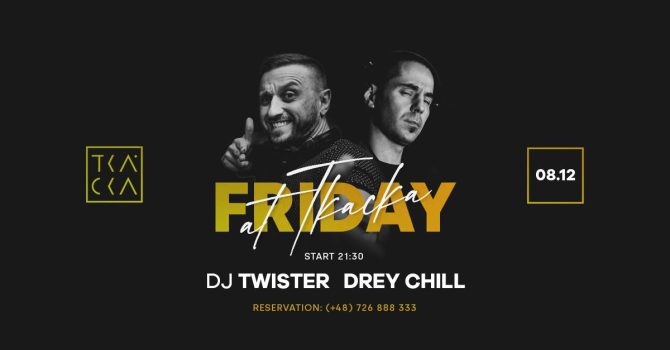 8/12 // Friday at Tkacka // Drey Chill & Twister