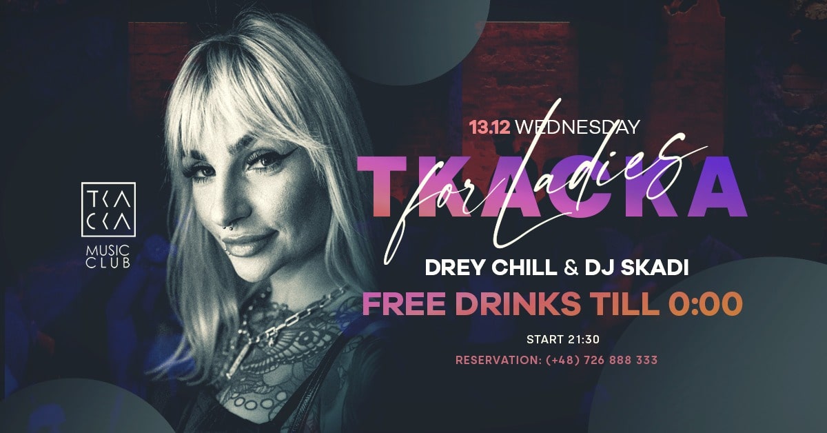 13/12 // Tkacka 4 Ladies // Drey Chill & Skadi