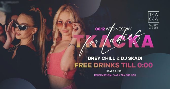 6/12 // Tkacka 4 Ladies // Drey Chill & Skadi