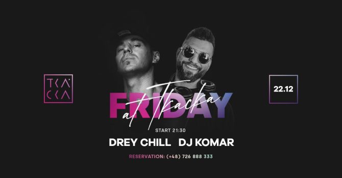 22/12 // Friday at Tkacka // Drey Chill & Komar