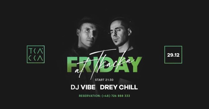 29/12 // Friday at Tkacka // Drey Chill & Vibe