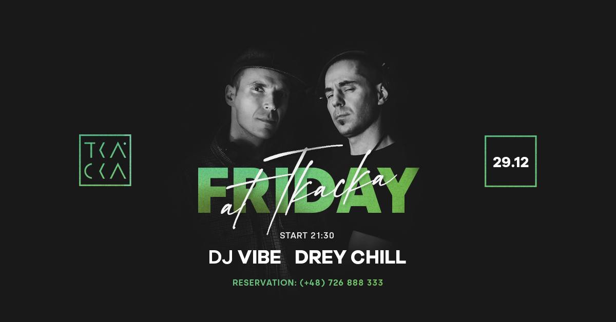 29/12 // Friday at Tkacka // Drey Chill & Vibe