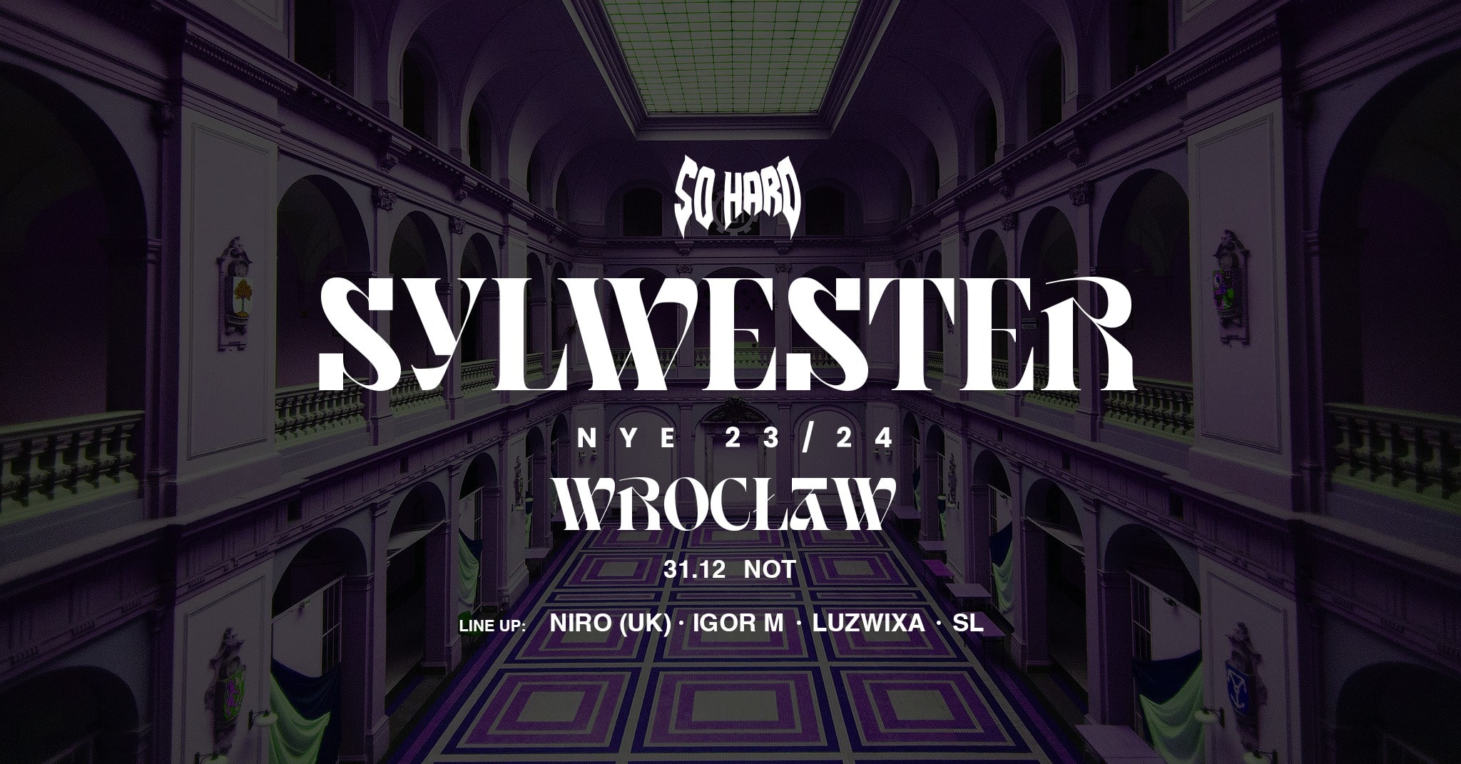 SO HARD SYLWESTER | NOT Wroc艂aw