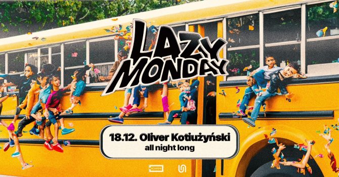 LAZY MONDAY #87 – Oliver Kotiużyński all night long