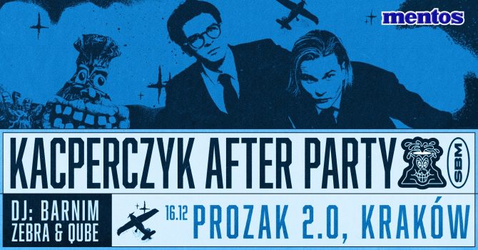 KACPERCZYK: AFTER KOŃCA ŚWIATA BY MENTOS | KRAKÓW | 16.12