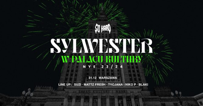 SO HARD: Sylwester w Pałacu Kultury