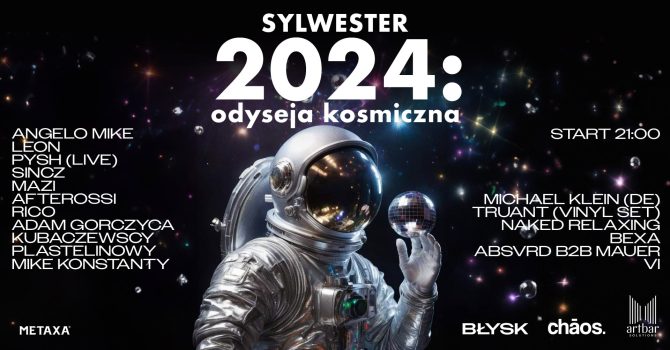 Sylwester 2024: Kosmiczna Odyseja / Art Bar x Błysk x chāos
