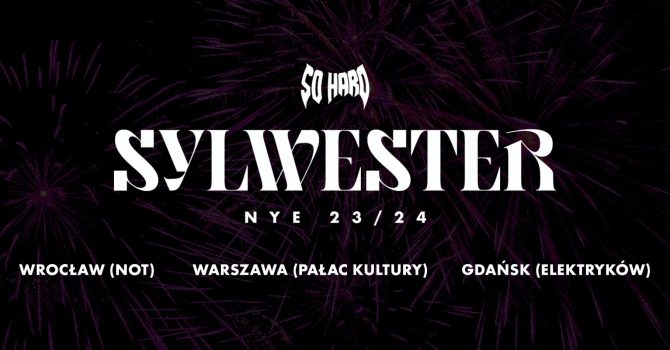 SO HARD NYE 2023/24: Sylwester Wrocław i Warszawa – Niezapomniana Zabawa w Wyjątkowych Lokacjach!