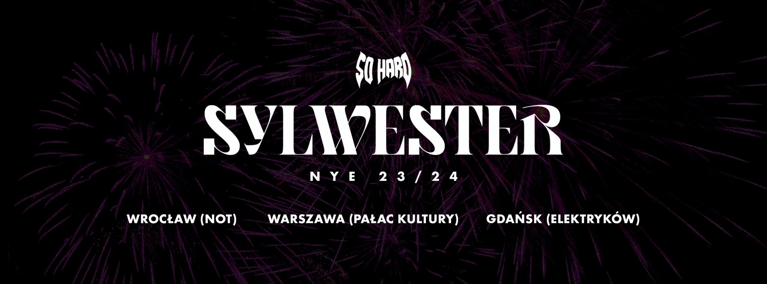 SO HARD NYE 2023/24: Sylwester Wrocław i Warszawa – Niezapomniana Zabawa w Wyjątkowych Lokacjach!