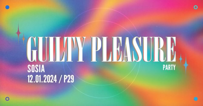 GUILTY PLEASURE PARTY | P29 | 80’S, 90’S, 00’S