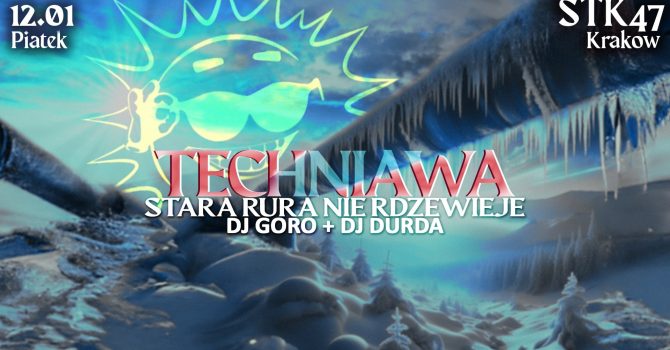 TECHNiAWA: Stara Rura Nie Rdzewieje + DJ Goro & DJ Durda 100% Vinyl