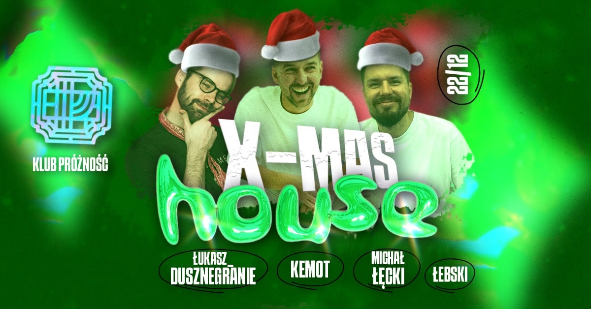 X-MAS HOUSE | Piątek w Próżności