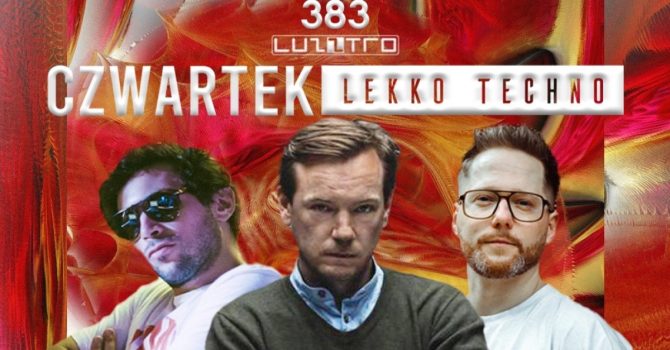 CZWARTEK LEKKO TECHNO 383 w. PYSH / DJ OTTO (FR) / MAŁY JAŚ – Luzztro