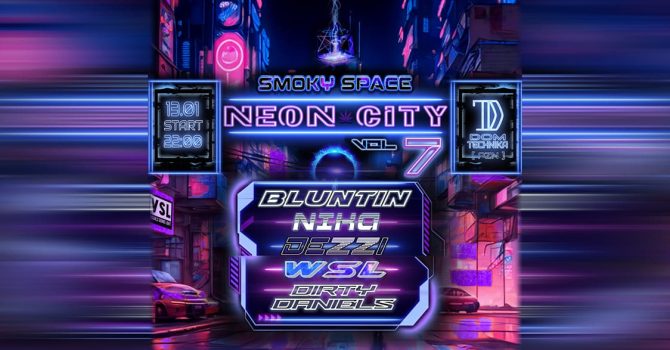 Smoky Space: .::NEON CITY::. vol. 7 | Dom Technika | 13.01