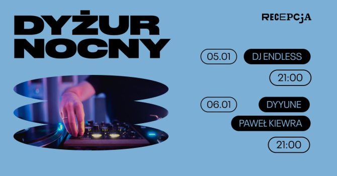 Dyżur Nocny: DJ Endless | Dyyune, Paweł Kiewra