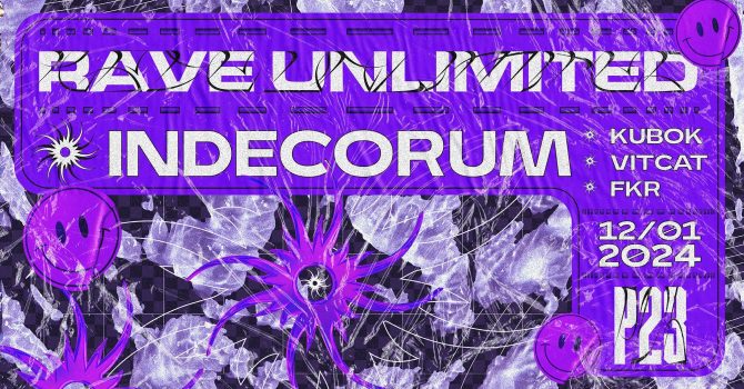 P23 RAVE UNLIMITED: INDECORUM