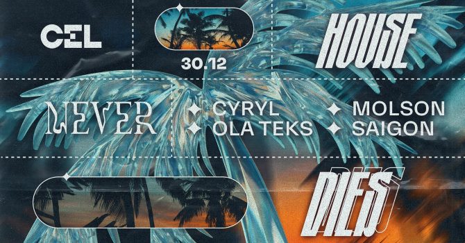 CEL x House Never Dies: Ola Teks & Cyryl