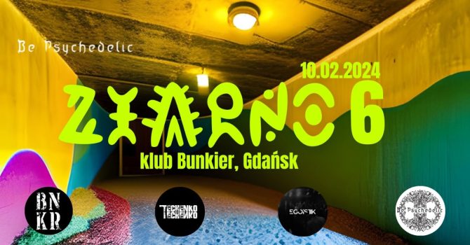 ZIARNO 6 – klub Bunkier, Gdańsk / 10.02.2024