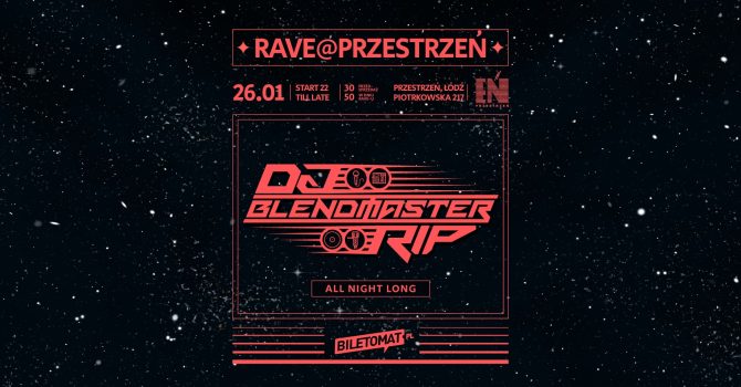 DJ Blendmaster Rip – All Night Long – RAVE @ PRZESTRZEŃ
