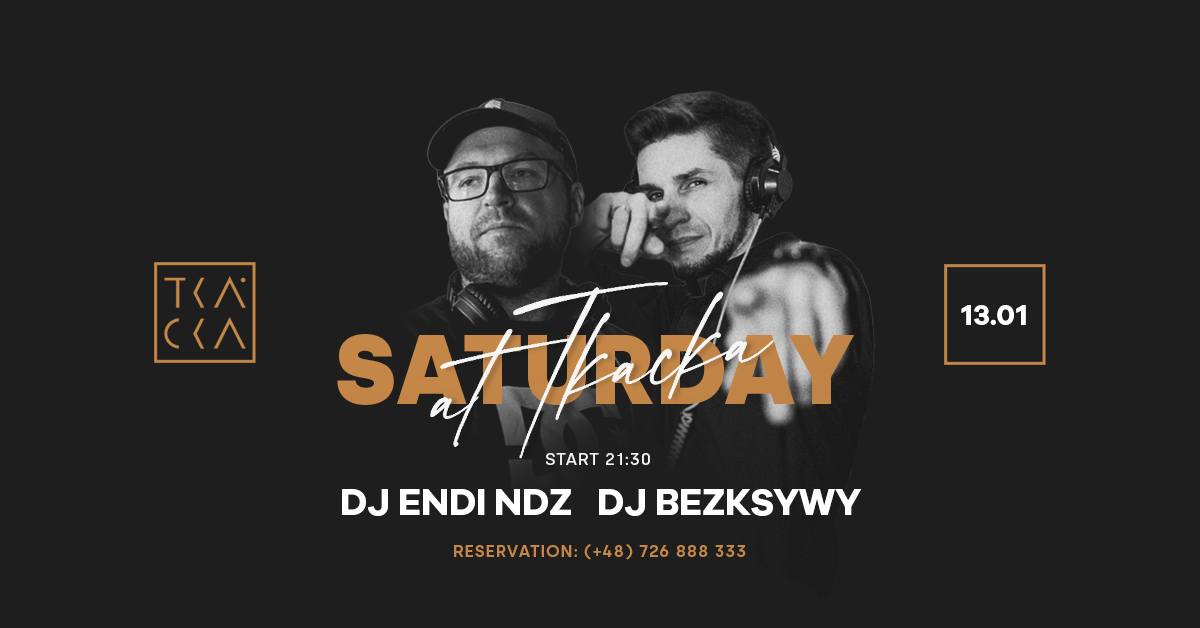 13/01 // Saturday at Tkacka // Endi NDZ & Bezksywy