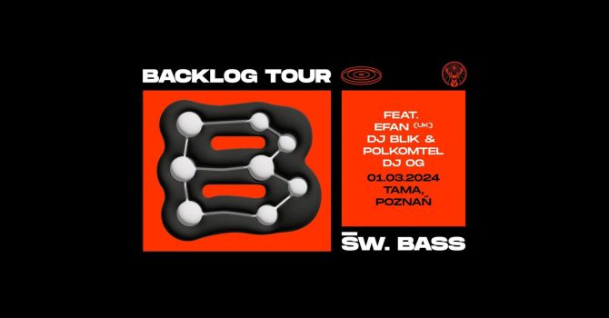 ŚWIĘTY BASS – BACKLOG TOUR | POZNAŃ
