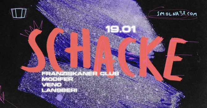 Smolna: Schacke / FRANZISKANER CLUB / Modifer / Veno / Lansberri