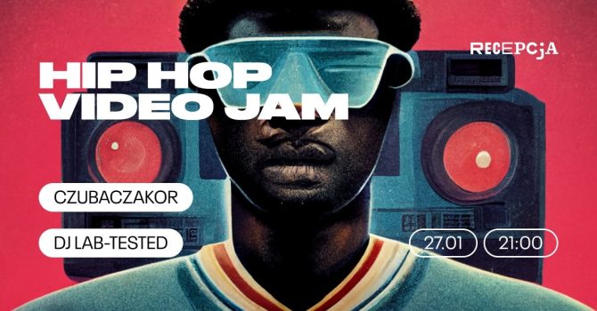 Hip Hop Video Jam: czubaczakor, DJ Lab-Tested