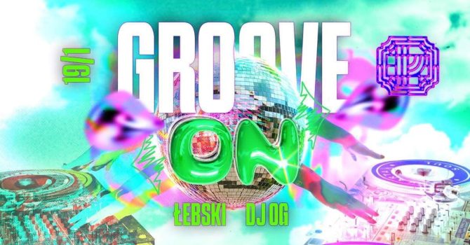 GROOVE ON | Piątek w Próżności