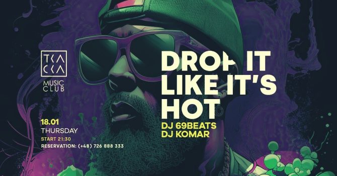 18/01 // Drop It Like It’s Hot! // 69Beats & Komar