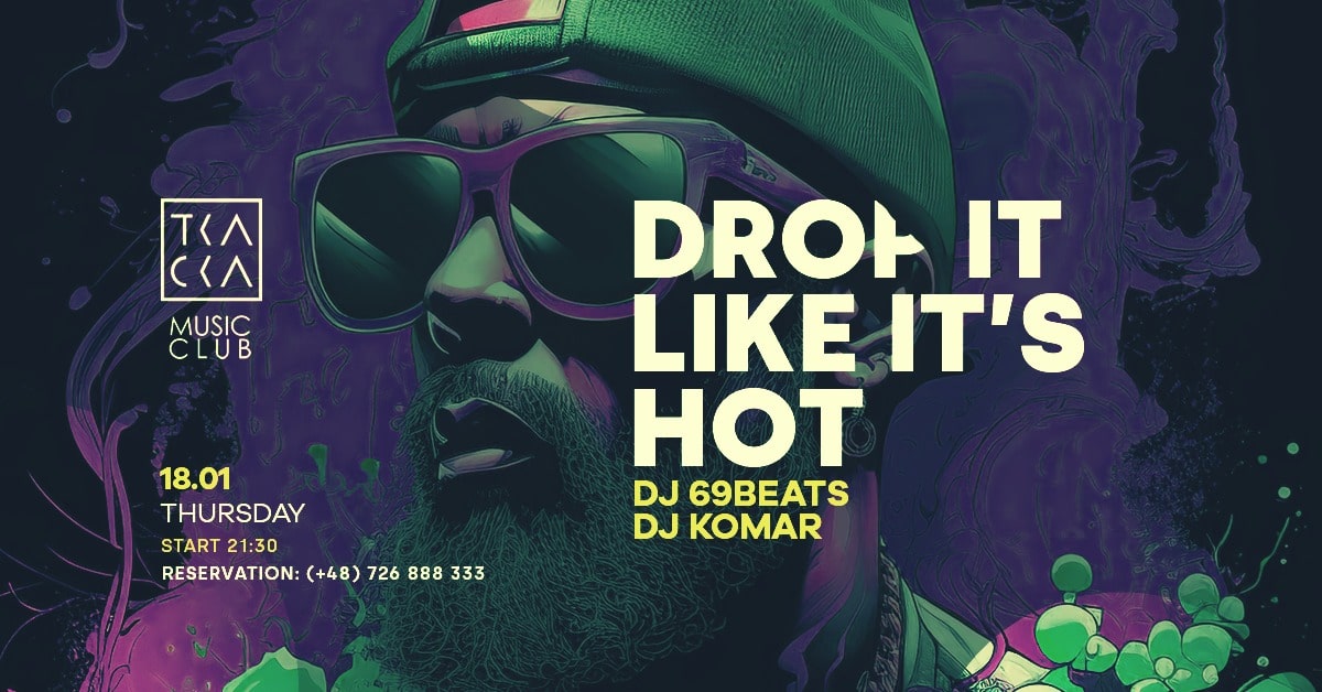 18/01 // Drop It Like It’s Hot! // 69Beats & Komar
