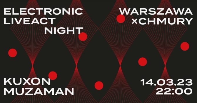 Kuxon x Muzaman – electronic liveact night | Warszawa | Chmury