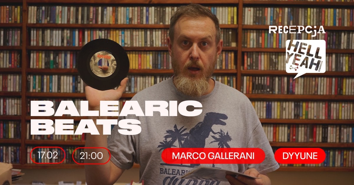 Balearic Beats: Marco Gallerani (Włochy, Hell Yeah Recordings), Dyyune
