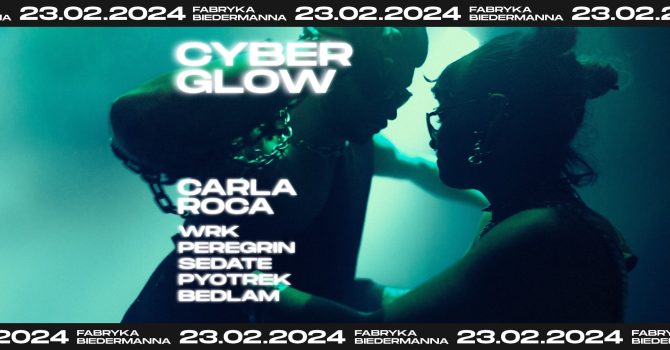 CYBERGLOW vol. 3 – EVOLUTION | ŁÓDŹ