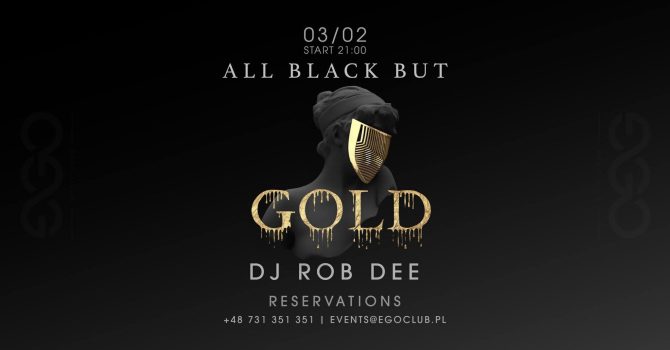 03.02 // ALL BLACK BUT GOLD vol. 2 | DJ ROB DEE | EGO SOPOT
