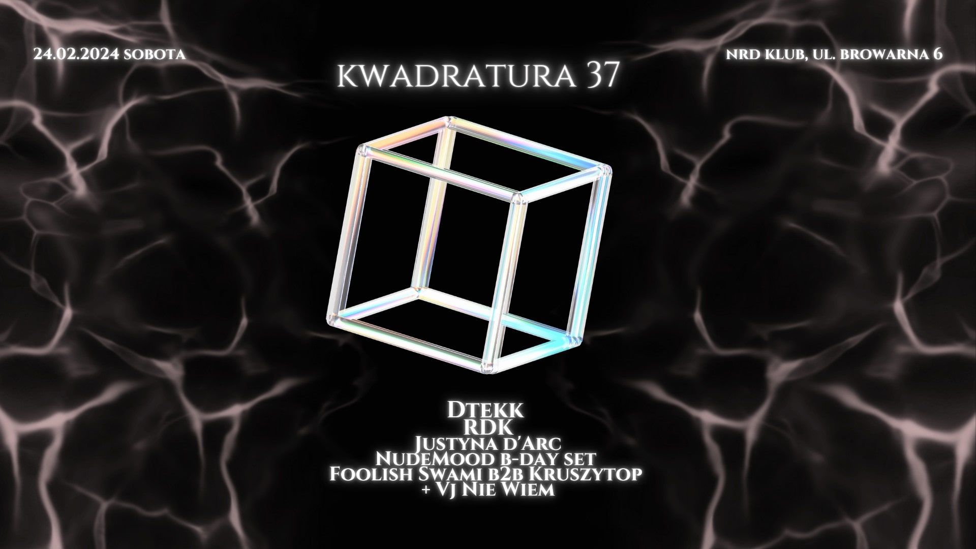 Kwadratura 37 pres. DTEKK / RDK / Justyna D’arc / NudeMood / Foolish Swami / VJ NIE WIEM / Kruszytop