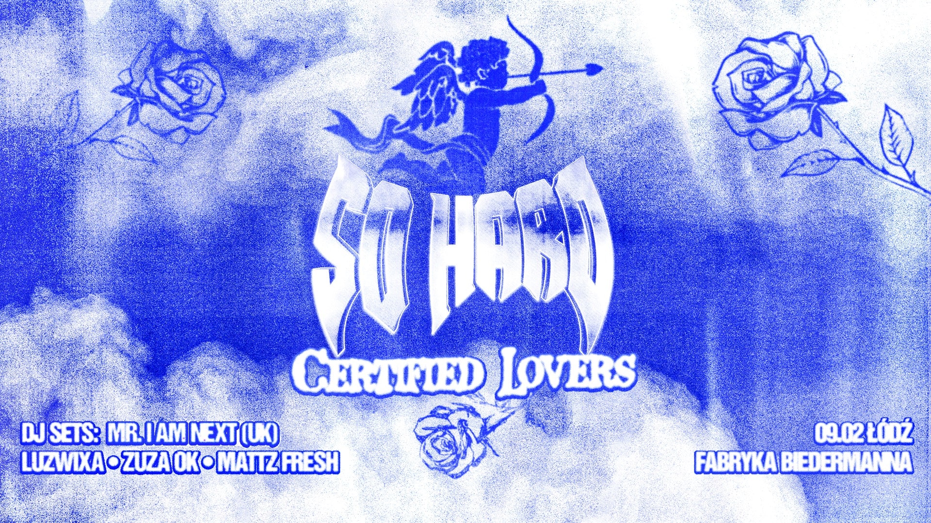 SO HARD CERTIFIED LOVERS // Łódź 9.02