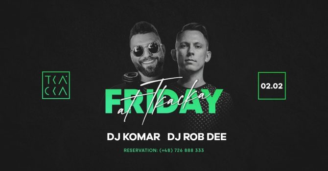 2/02 // Friday at Tkacka // Komar & Rob Dee