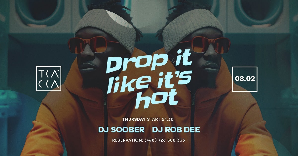 8/02 // Drop It Like It’s Hot! // Soober & Rob Dee