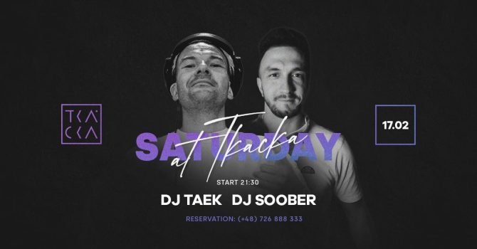 17/02 // Saturday at Tkacka // Taek & Soober